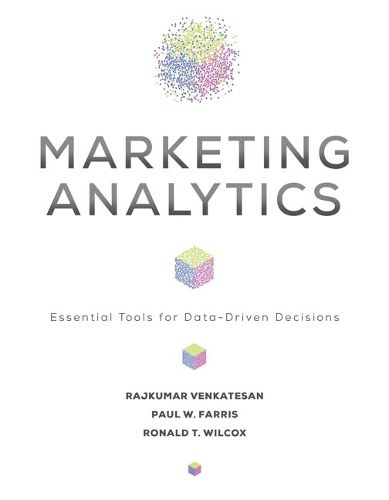 Cover image for Marketing Analytics: Essential Tools for Data-Driven Decisions