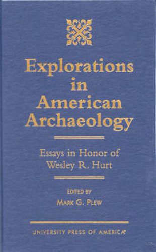 Explorations in American Archaeology: Essays in Honor of Lesley R. Hurt