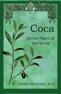 Cover image for Coca: Divine Plant of the Incas