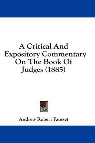 Cover image for A Critical and Expository Commentary on the Book of Judges (1885)