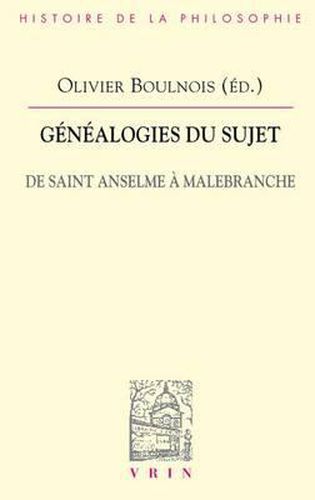 Cover image for Genealogies Du Sujet: De Saint Anselme A Malebranche
