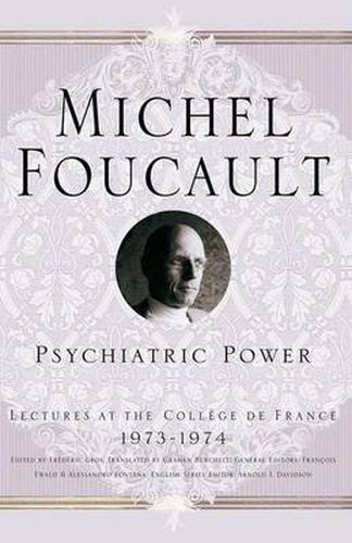 Cover image for Psychiatric Power: Lectures at the College de France, 1973-1974