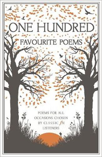 Cover image for One Hundred Favourite Poems: Poems for all occasions, chosen by Classic FM listeners