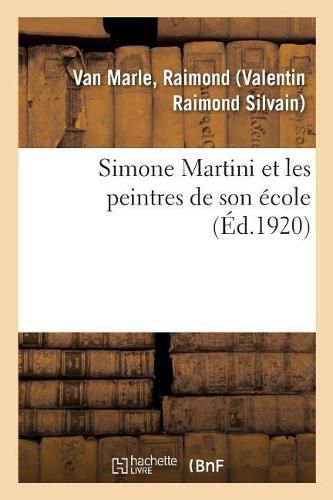 Simone Martini Et Les Peintres de Son Ecole