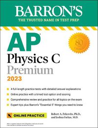 Cover image for AP Physics C Premium, 2023: 4 Practice Tests + Comprehensive Review + Online Practice