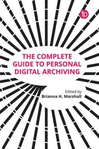 Cover image for The Complete Guide to Personal Digital Archiving