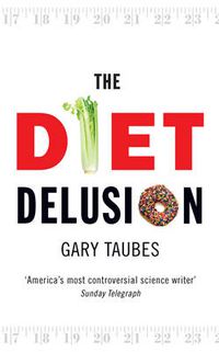 Cover image for The Diet Delusion