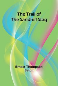 Cover image for The Trail of the Sandhill Stag