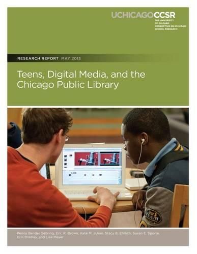 Cover image for Teens, Digital Media, and the Chicago Public Library