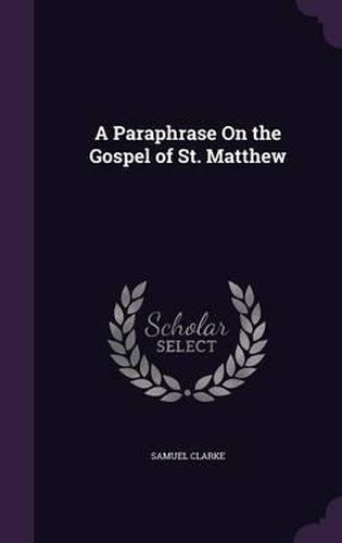 A Paraphrase on the Gospel of St. Matthew