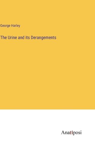 Cover image for The Urine and its Derangements