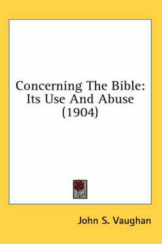 Cover image for Concerning the Bible: Its Use and Abuse (1904)