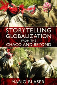 Cover image for Storytelling Globalization from the Chaco and Beyond