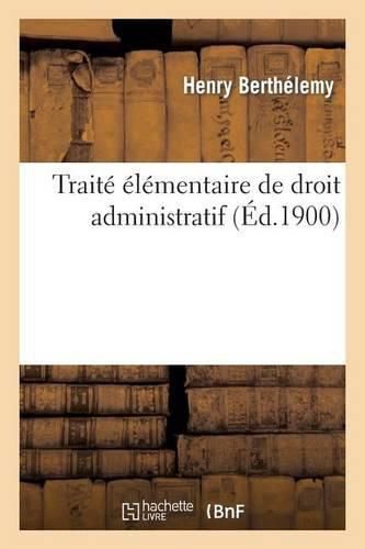 Cover image for Traite Elementaire de Droit Administratif