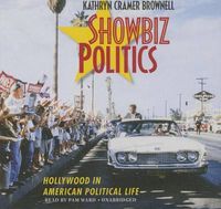 Cover image for Showbiz Politics: Hollywood in American Political Life