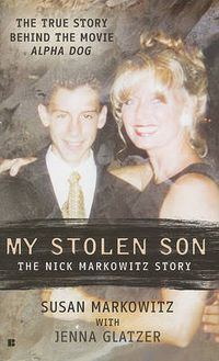 Cover image for My Stolen Son: The Nick Markowitz Story