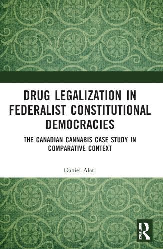 Cover image for Drug Legalization in Federalist Constitutional Democracies