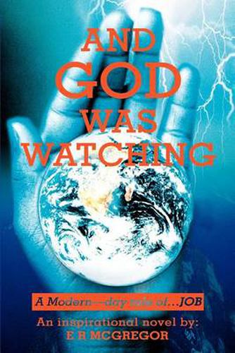 Cover image for AND GOD WAS WATCHING: A Modern--day Tale of...JOB