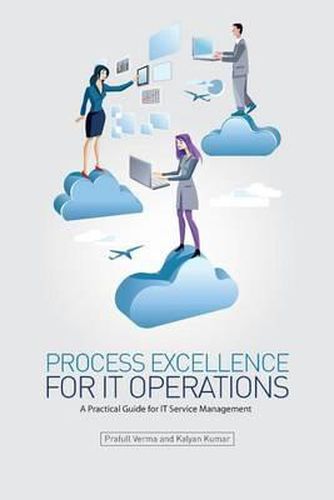 Cover image for Process Excellence for IT Operations: a Practical Guide for IT Service Process Management
