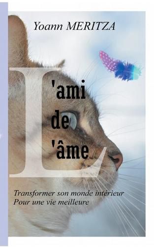 Cover image for L'ami de l'ame: Transformer son monde interieur pour une vie meilleure