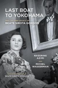 Cover image for Last Boat to Yokohama: The Life and Legacy of Beate Sirota Gordon