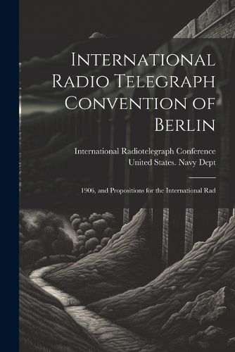 Cover image for International Radio Telegraph Convention of Berlin