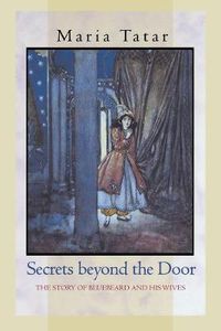 Cover image for Secrets Beyond the Door: The Story of Bluebeard and His Wives