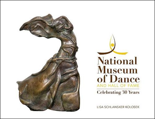 National Museum of Dance and Hall of Fame: Celebrating 30 Years