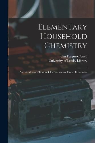 Cover image for Elementary Household Chemistry: an Introductory Textbook for Students of Home Economics