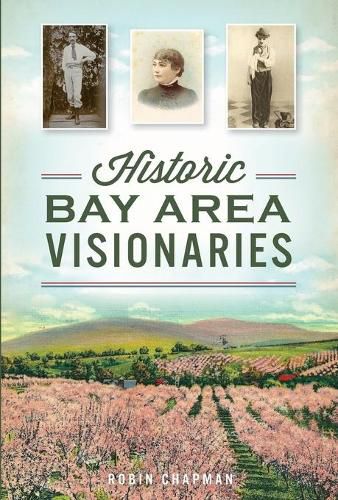 Cover image for Historic Bay Area Visionaries