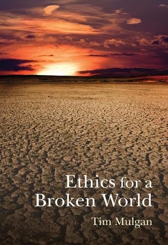 Cover image for Ethics for a Broken World: Imagining Philosophy after Catastrophe
