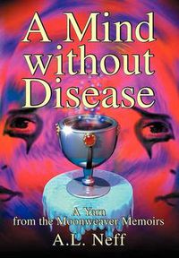 Cover image for A Mind Without Disease: A Yarn from the Moonweaver Memoirs