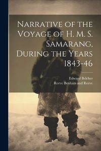 Cover image for Narrative of the Voyage of H. M. S. Samarang, During the Years 1843-46