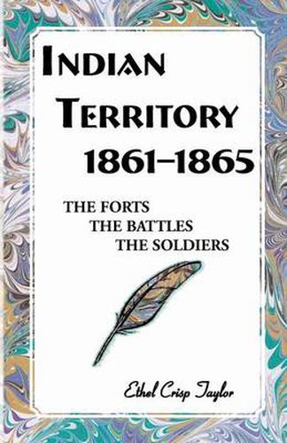 Cover image for Indian Territory, 1861-1865: The Forts, the Battles, the Soldiers