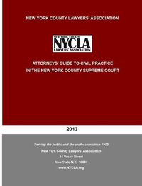 Cover image for Attorneys' Guide to Civil Practice in the New York County Supreme Court