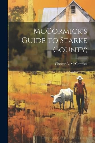 Cover image for McCormick's Guide to Starke County;