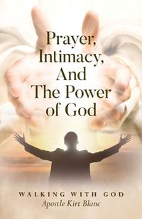 Cover image for Prayer, Intimacy, and The Power of God.