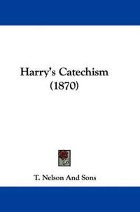 Cover image for Harry's Catechism (1870)