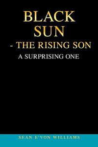 Cover image for Black Sun - the Rising Son