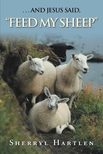 Cover image for . . . and Jesus Said, Feed My Sheep