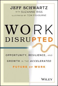 Cover image for Work Disrupted - Opportunity, Resilience, and Growth in the Accelerated Future of Work