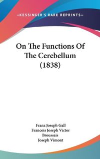 Cover image for On the Functions of the Cerebellum (1838)