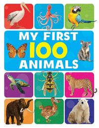 Cover image for My First 100 Animals