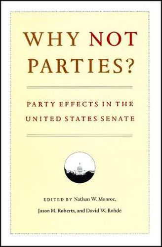 Why Not Parties?: Party Effects in the United States Senate