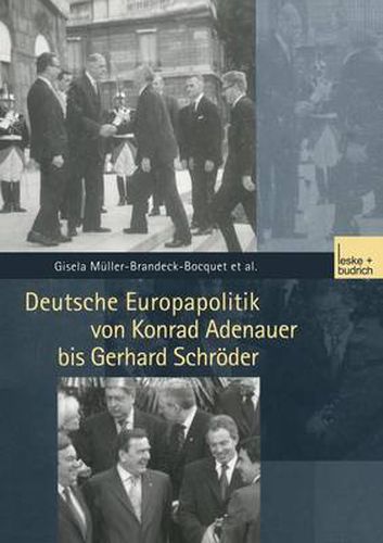 Deutsche Europapolitik von Konrad Adenauer bis Gerhard Schroeder