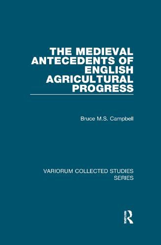 Cover image for The Medieval Antecedents of English Agricultural Progress