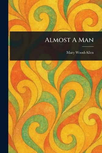 Cover image for Almost A Man