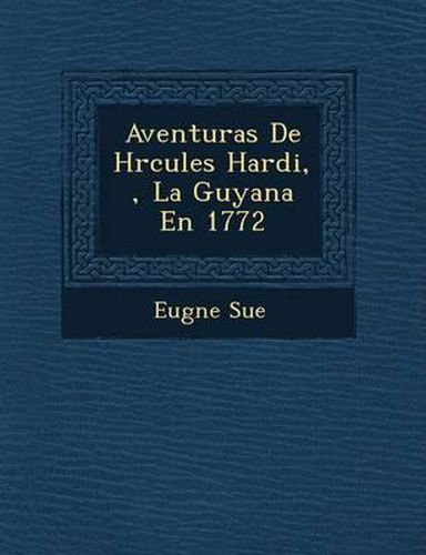 Aventuras de H Rcules Hardi, , La Guyana En 1772