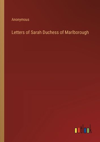 Cover image for Letters of Sarah Duchess of Marlborough