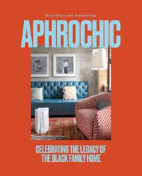 Cover image for AphroChic: Celebrating the Legacy of the Black Family Home